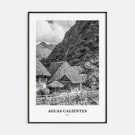 Aguas Calientes Portrait B&W Poster