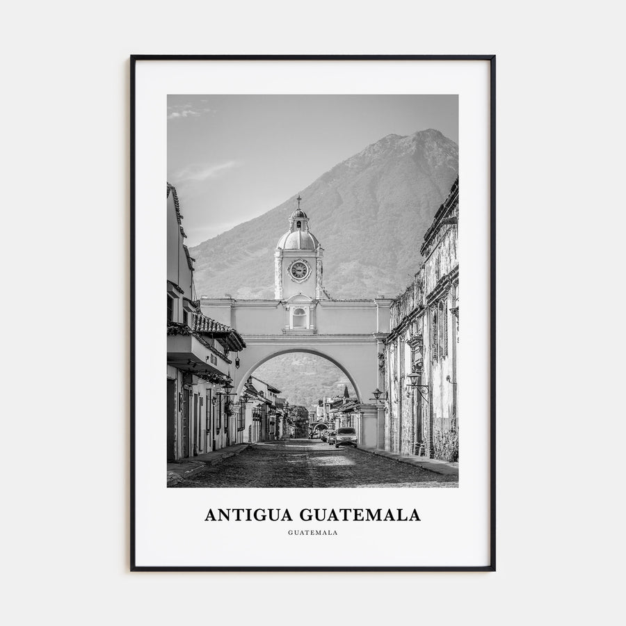 Antigua Guatemala Portrait B&W Poster