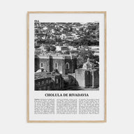 Cholula de Rivadavia Travel B&W Poster