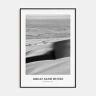 Great Sand Dunes National Park Portrait B&W Poster