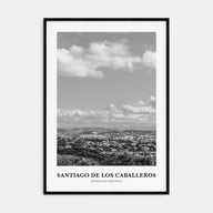 Santiago de los Caballeros Portrait B&W Poster