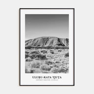 Uluru-Kata Tjuta Portrait B&W Poster